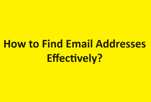 How to Find Email Addresses Effectively?