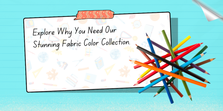 Explore Why You Need Our Stunning Fabric Color Collection